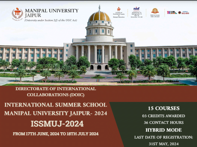 DIRECTORATE OF INTERNATIONAL COLLABORATIONS (DOIC) INTERNATIONAL SUMMER SCHOOL MANIPAL UNIVERSITY JAIPUR- 2024 ISSMUJ-2024: Register by 31ST MAY, 2024